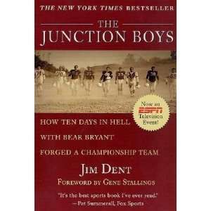  The Junction Boys: How 10 Days in Hell with Bear Bryant 