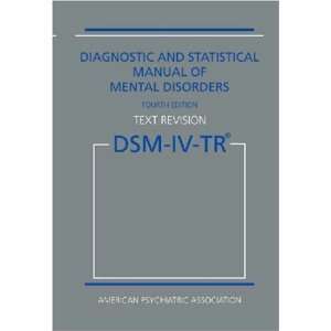   Disorders DSM IV TR (Text Revision) Fourth (4th) Edition  Amer
