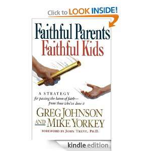 Faithful Parents Faithful Kids Mike Yorkey, Greg Johnson  