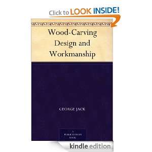 Wood Carving Design and Workmanship George Jack, W. R. (William 