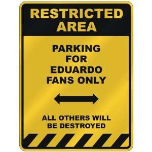   PARKING FOR EDUARDO FANS ONLY  PARKING SIGN NAME