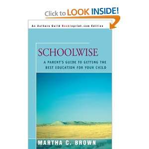   the Best Education for Your Child (9780595344703) Martha Brown Books