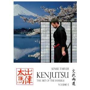  Kenjutsu The Art of the Samurai Vol 5 Dwayne Tarver, D 