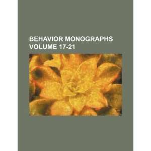   Behavior monographs Volume 17 21 (9781231337790) Books Group Books