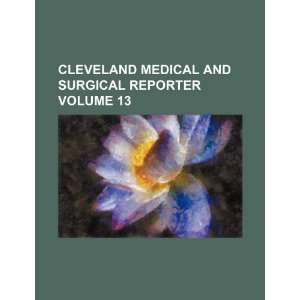   and surgical reporter Volume 13 (9781235854224): Books Group: Books