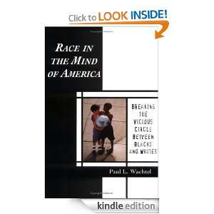Race in the Mind of America Paul L.Wachtel  Kindle Store