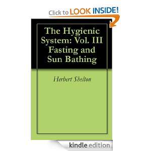 The Hygienic System Vol. III Fasting and Sun Bathing Herbert Shelton 