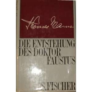  Die Entstehung des Doctor Faustus Thomas Mann Books