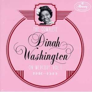    Complete On Mercury Vol. 1 1946 1949 Dinah Washington Music
