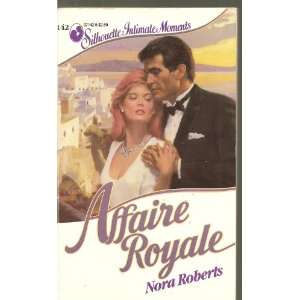 AFFAIRE ROYALE SIM#142 Nora Roberts  Books