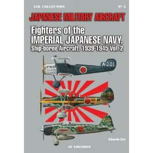  Military Aircraft: Fighters of the Japanese Imperial Navy; Ship 