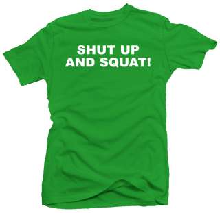 Shut Up Squat Gym Workout Fitness Funny T shirt  