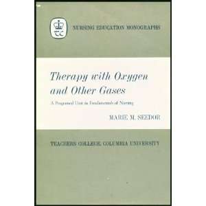   Oxygen and Other Gases, a Programmed Unit in Fundamentals of Nursing