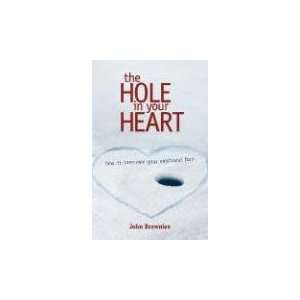  The Hole In Your Heart (9781604775228) John Brownlee 