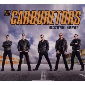  Rock N Roll Forever Carburetors Music