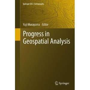  Progress in Geospatial Analysis (9784431539995) Yuji 