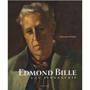  Edmond Bille (French Edition) (9782832103180) Bernard 