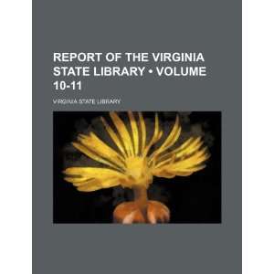   Virginia State Library (Volume 10 11) (9781154392241) Virginia State