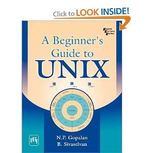  A Beginners Guide to Unix (9788120337862) B. Sivaselvan 