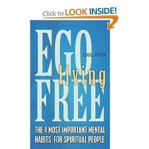 Ego Free Living The 4 Most Important Mental Habits for 