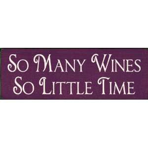  So Many Wines So Little Time Wooden Sign