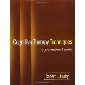  Cognitive Therapy Techniques A Practitioners Guide 