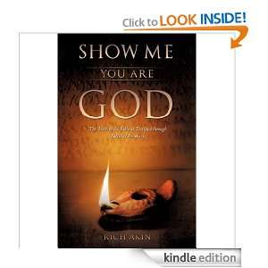 Show Me You Are God Rich Akin  Kindle Store