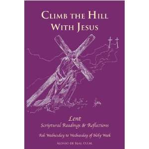  Climb the Hill with Jesus, Lent Scriptural Readings and Reflections 