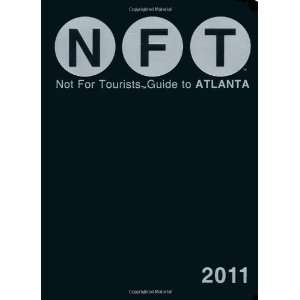  Not For Tourists Guide to Atlanta 2011 (9780982595138): Not 