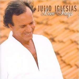  Love Songs: Julio Iglesias: Music