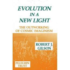  Evolution in a New Light (9780946259403) Robert Gilson 