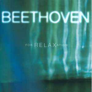  Beethoven for Relaxation Beethoven for Relaxation Music