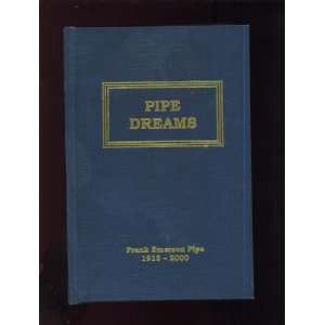  Pipe Dreams Frank Emerson Pipe ( 1913 2000) Books