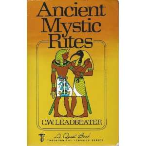 Ancient Mystic Rites C. W. Leadbeater  Books
