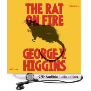  The Rat on Fire A Novel (Audible Audio Edition) George V 