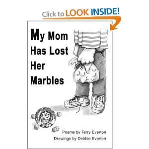  My Mom Has Lost Her Marbles (9780595127764) Terry Everton 