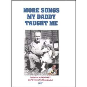  More Songs My Daddy Taught Me Bob Blake Music