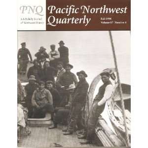  Pacific Northwest Quarterly Fall 1996 Volume 87 Number 4 
