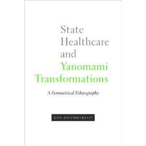  Healthcare and Yanomami Transformations A Symmetrical Ethnography 