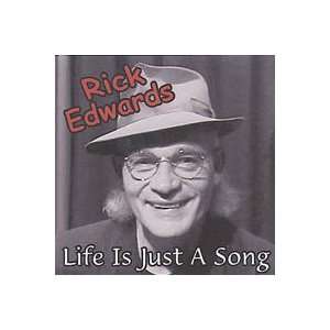  Life Is Just A Song Rick Edwards Music