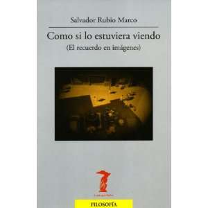   si lo estuviera viendo (9788477749349): Salvador Rubio Marco: Books