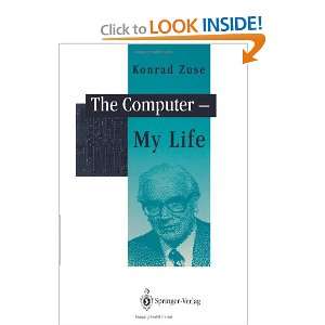  The Computer   My Life (9783642081514) Konrad Zuse, P 