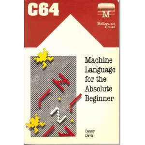  Commodore 64 Machine Language for the Absolute Beginner 