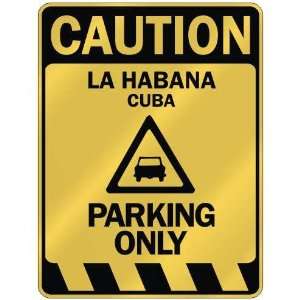   CAUTION LA HABANA PARKING ONLY  PARKING SIGN CUBA