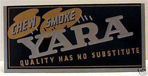 1930s Yara Chew + Smoking Tobacco Embossed Store Sign  