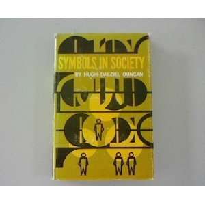 Symbols in Society (9781299935983) hugh duncan Books