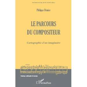  Le parcours du compositeur (French Edition) (9782296544550 