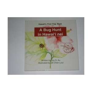  A Bug Hunt In HawaiI Nei Joy S. Au Books