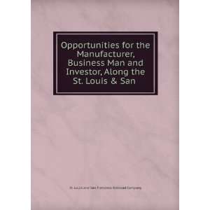 Opportunities for the Manufacturer, Business Man and Investor, Along 