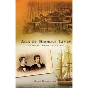  Age of Broken Lives (9781582752174): Jean Keathley: Books